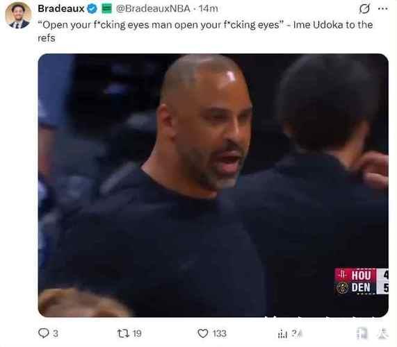 乌度卡质疑裁判申诉吃T,申京篮下失利也遭技犯 乌度卡质疑裁判申诉吃T,申京篮下失利也遭技犯